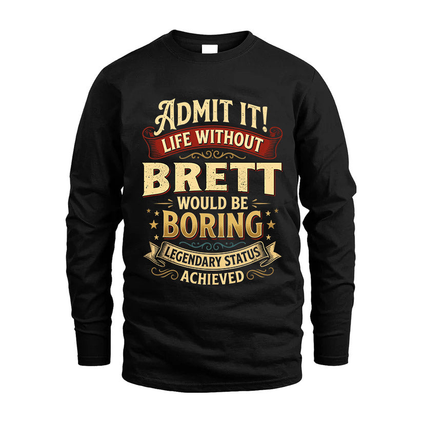 BRETT TT3-TK79 Personalized Funny Quote Apparel