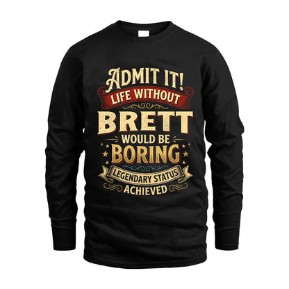 BRETT TT3-TK79 Personalized Funny Quote Apparel