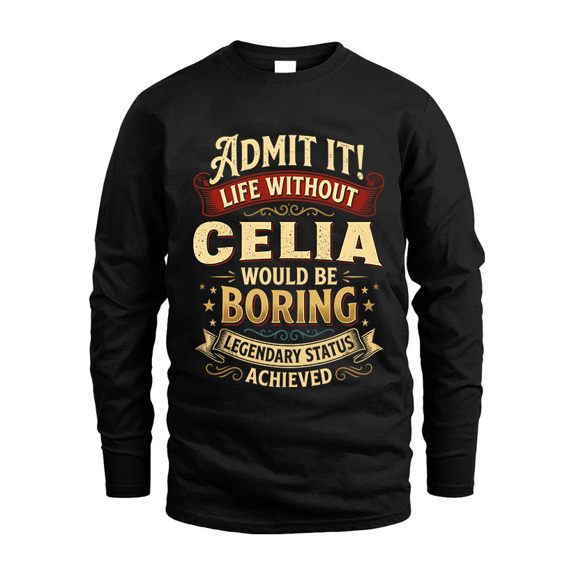 CELIA TT3-TK79 Personalized Funny Quote Apparel