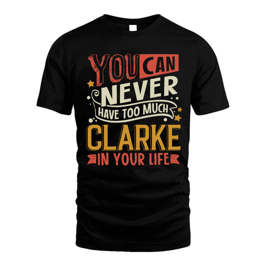 CLARKE TT2-TK79 Personalized Funny Quote Apparel