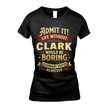 CLARK TT3-TK79 Personalized Funny Quote Apparel