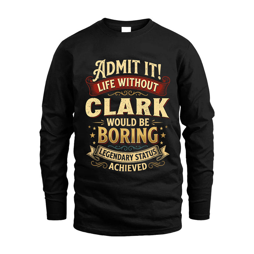 CLARK TT3-TK79 Personalized Funny Quote Apparel