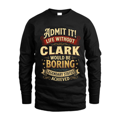 CLARK TT3-TK79 Personalized Funny Quote Apparel