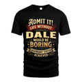 DALE TT3-TK79 Personalized Funny Quote Apparel