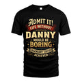 DANNY TT3-TK79 Personalized Funny Quote Apparel