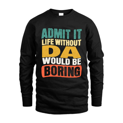 DA 1TT-KT79–Personalized Funny Quote Apparel “Life Without NAME Would Be Boring”