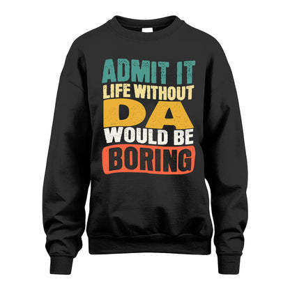 DA 1TT-KT79–Personalized Funny Quote Apparel “Life Without NAME Would Be Boring”