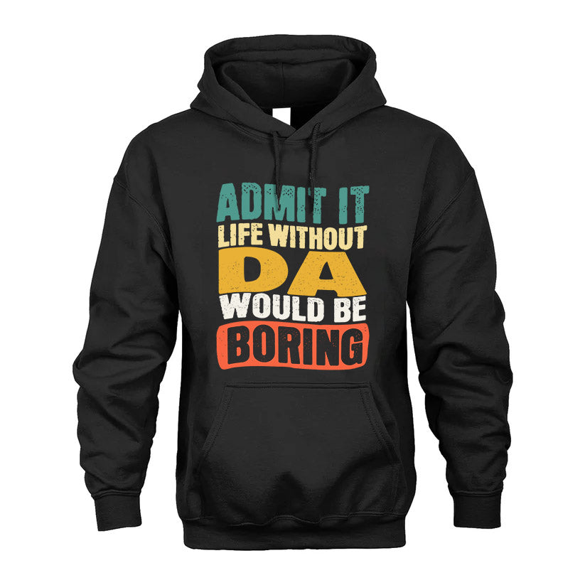 DA 1TT-KT79–Personalized Funny Quote Apparel “Life Without NAME Would Be Boring”