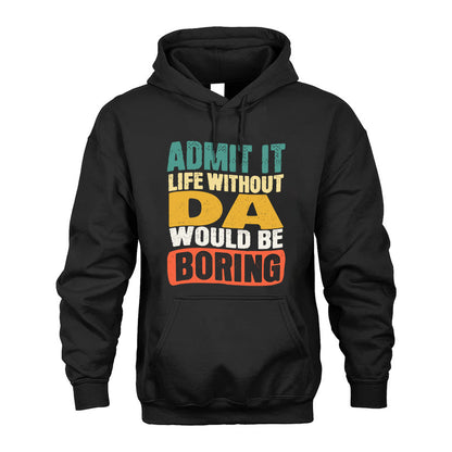 DA 1TT-KT79–Personalized Funny Quote Apparel “Life Without NAME Would Be Boring”