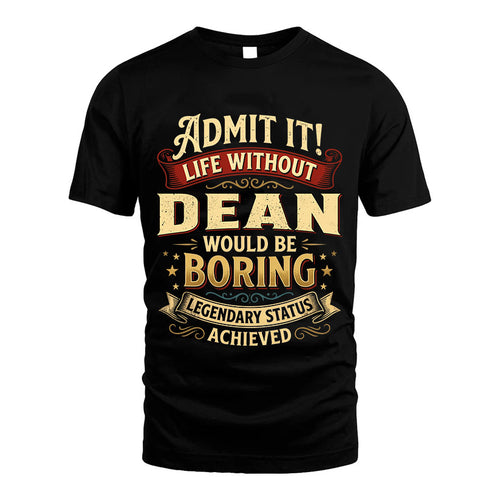DEAN TT3-TK79 Personalized Funny Quote Apparel