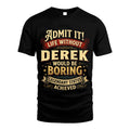 DEREK TT3-TK79 Personalized Funny Quote Apparel