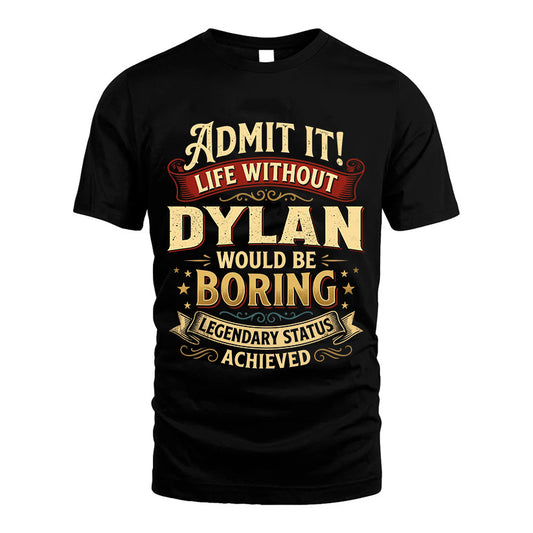 DYLAN TT3-TK79 Personalized Funny Quote Apparel
