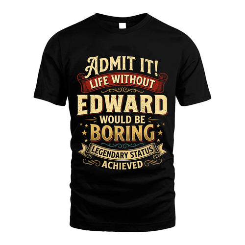EDWARD TT3-TK79 Personalized Funny Quote Apparel