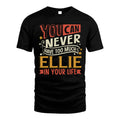 ELLIE TT2-TK79 Personalized Funny Quote Apparel