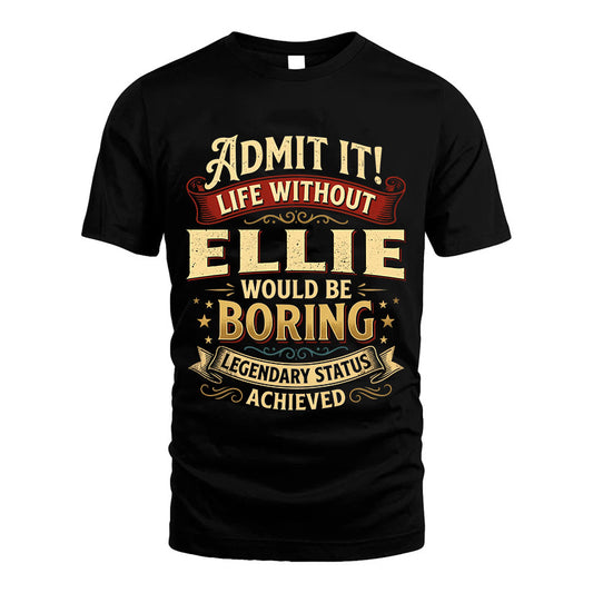 ELLIE TT3-TK79 Personalized Funny Quote Apparel