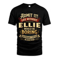ELLIE TT3-TK79 Personalized Funny Quote Apparel