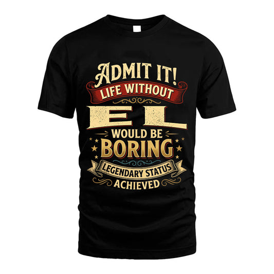 EL TT3-TK79 Personalized Funny Quote Apparel