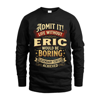 ERIC TT3-TK79 Personalized Funny Quote Apparel