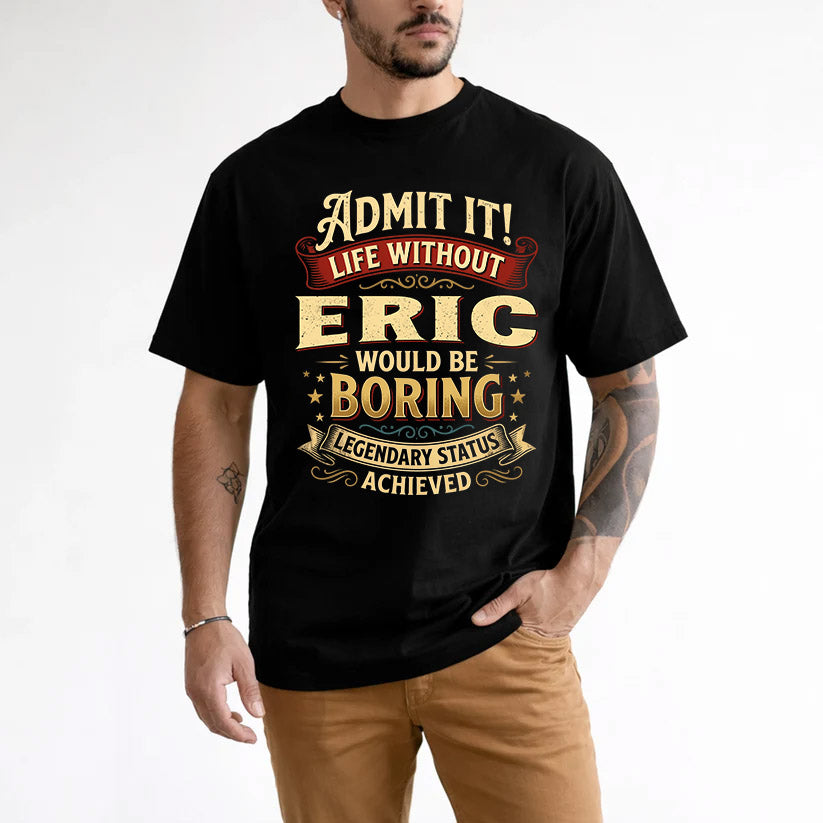 ERIC TT3-TK79 Personalized Funny Quote Apparel