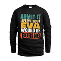 EVA 1TT-KT79–Personalized Funny Quote Apparel “Life Without NAME Would Be Boring”