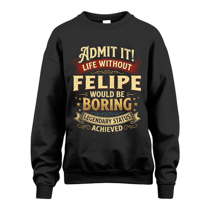 FELIPE TT3-TK79 Personalized Funny Quote Apparel