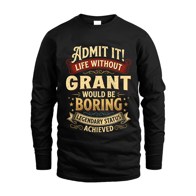 GRANT TT3-TK79 Personalized Funny Quote Apparel
