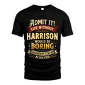 HARRISON TT3-TK79 Personalized Funny Quote Apparel