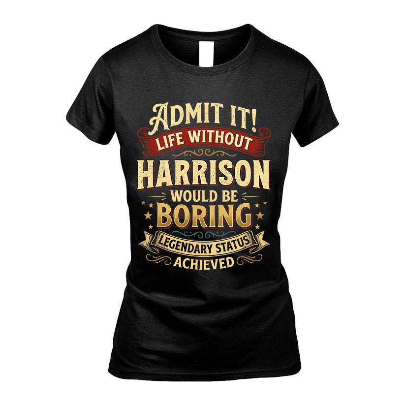 HARRISON TT3-TK79 Personalized Funny Quote Apparel