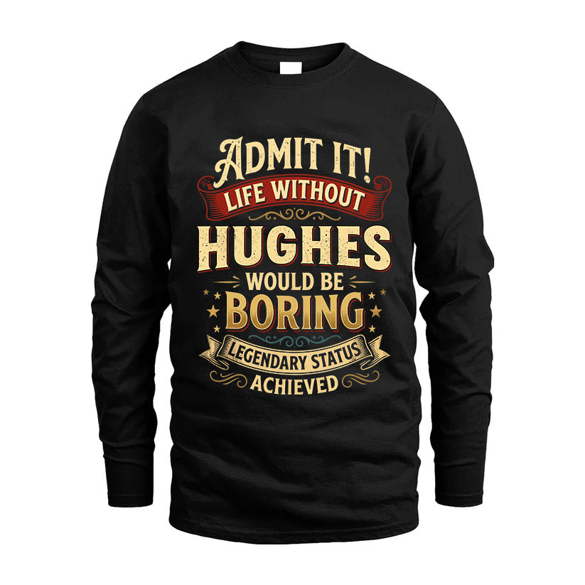 HUGHES TT3-TK79 Personalized Funny Quote Apparel