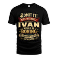IVAN TT3-TK79 Personalized Funny Quote Apparel