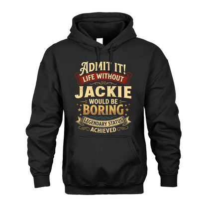 JACKIE TT3-TK79 Personalized Funny Quote Apparel