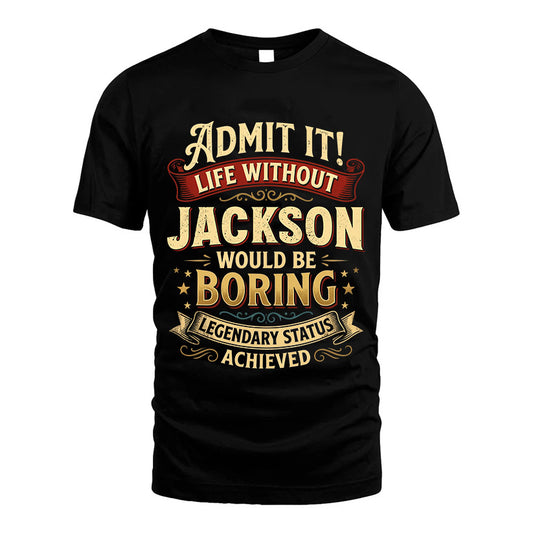 JACKSON TT3-TK79 Personalized Funny Quote Apparel