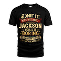 JACKSON TT3-TK79 Personalized Funny Quote Apparel