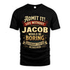 JACOB TT3-TK79 Personalized Funny Quote Apparel