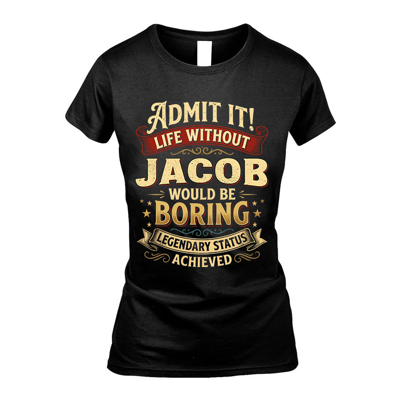JACOB TT3-TK79 Personalized Funny Quote Apparel