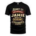JAMIE TT3-TK79 Personalized Funny Quote Apparel