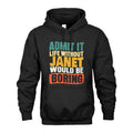 JANET 1TT-KT79–Personalized Funny Quote Apparel “Life Without NAME Would Be Boring”