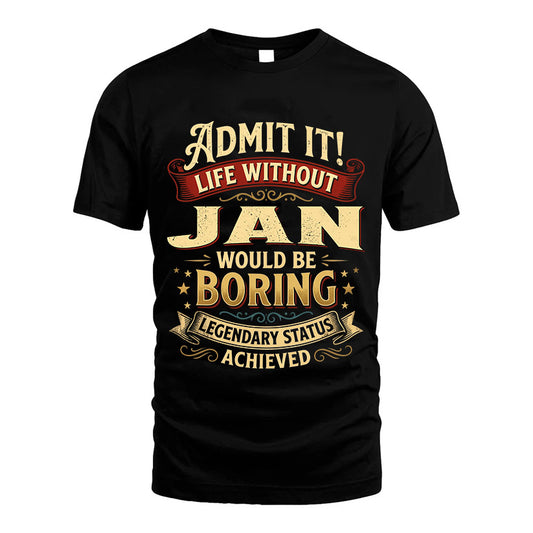 JAN TT3-TK79 Personalized Funny Quote Apparel