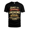 JASMINE TT3-TK79 Personalized Funny Quote Apparel