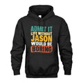 JASON 1TT-KT79–Personalized Funny Quote Apparel “Life Without NAME Would Be Boring”