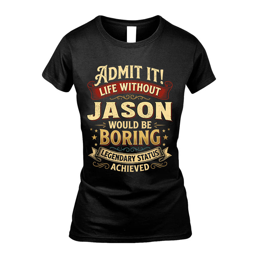 JASON TT3-TK79 Personalized Funny Quote Apparel
