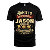 JASON TT3-TK79 Personalized Funny Quote Apparel