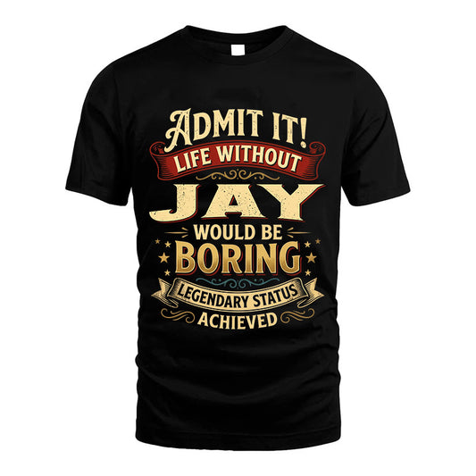 JAY TT3-TK79 Personalized Funny Quote Apparel
