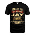 JAY TT3-TK79 Personalized Funny Quote Apparel