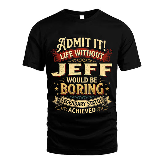 JEFF TT3-TK79 Personalized Funny Quote Apparel