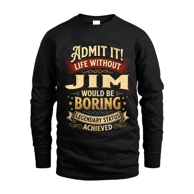 JIM TT3-TK79 Personalized Funny Quote Apparel