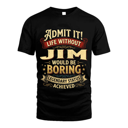 JIM TT3-TK79 Personalized Funny Quote Apparel