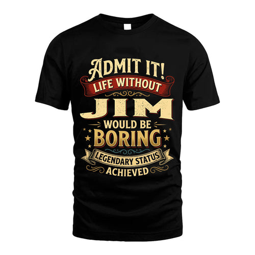 JIM TT3-TK79 Personalized Funny Quote Apparel