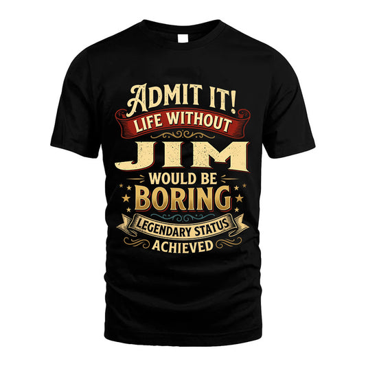 JIM TT3-TK79 Personalized Funny Quote Apparel