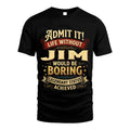 JIM TT3-TK79 Personalized Funny Quote Apparel